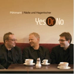 Pöhlmann, Rädle und Hagenlocher - Yes Or No