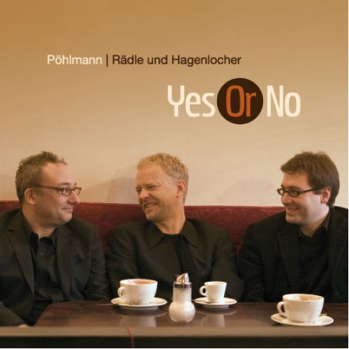 Pöhlmann, Rädle und Hagenlocher - Yes Or No
