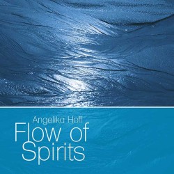 Angelika Hoff - Flow of Spirits